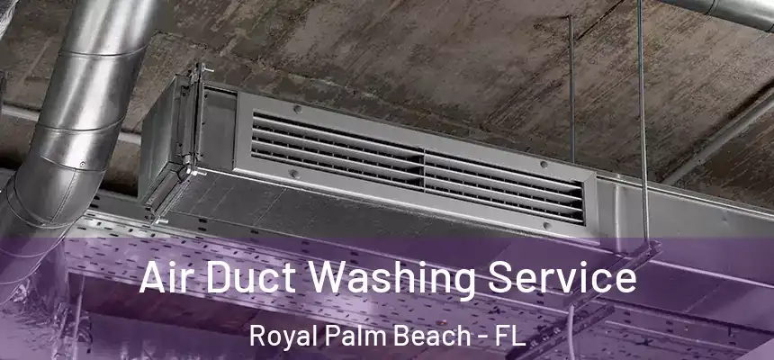 Air Duct Washing Service Royal Palm Beach - FL
