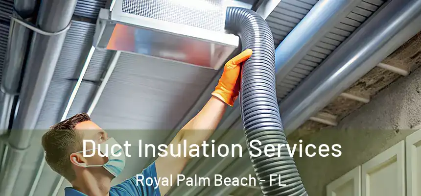 Duct Insulation Services Royal Palm Beach - FL