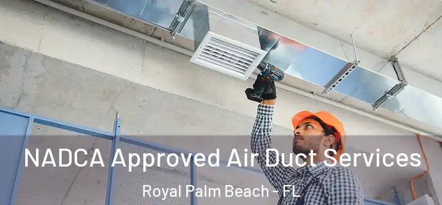  NADCA Approved Air Duct Services Royal Palm Beach - FL